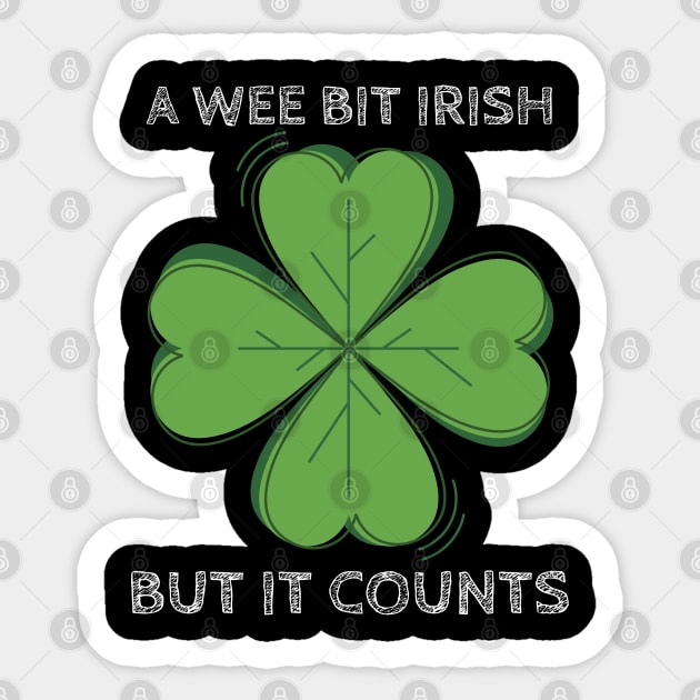 A Wee Bit Irish But it Counts - Funny St Patrick's Day Clover Sticker by Apathecary